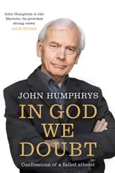 Book cover of In God We Doubt by John Humphrys