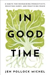 Book cover of In Good Time by Jen Pollock Michel