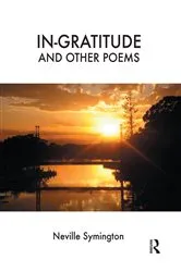 Book cover of In-gratitude and Other Poems by Neville Symington