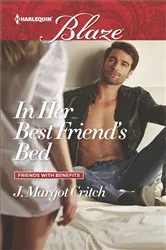 Book cover of In Her Best Friend's Bed by J. Margot Critch