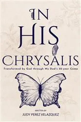 Book cover of In His Chrysalis by Velazquez, Judy, Perez