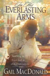 Book cover of In His Everlasting Arms by Gail MacDonald