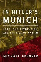 Book cover of In Hitler's Munich by Michael Brenner