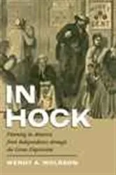 Book cover of In Hock by Wendy A. Woloson