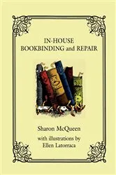 Book cover of In-House Book Binding and Repair by Sharon McQueen