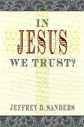 Book cover of In Jesus We Trust? by Jeffrey Sanders