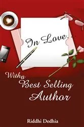 Book cover of In Love: With a Best Selling Author by Riddhi Dedhia
