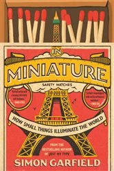 Book cover of In Miniature by Simon Garfield