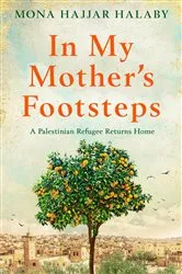Book cover of In My Mother's Footsteps by Mona Hajjar Halaby