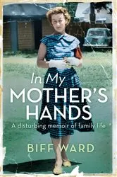 Book cover of In My Mother's Hands by Biff Ward