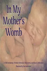 Book cover of In My Mother's Womb by Deschamps, Bill, Fr.
