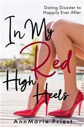 Book cover of In My Red High Heels by AnnMarie Priest