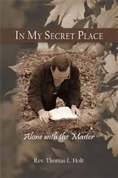 Book cover of In My Secret Place by Rev. Thomas L. Holt