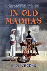 Book cover of In Old Madras by B. M. Croker