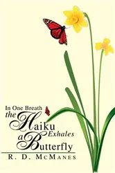 Book cover of In One Breath the Haiku Exhales a Butterfly by R. D. McManes