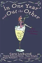 Book cover of In One Year and Out the Other by Cara Lockwood