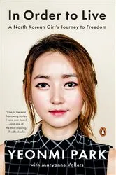 Book cover of In Order to Live by Yeonmi Park