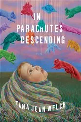 Book cover of In Parachutes Descending by Tana Jean Welch