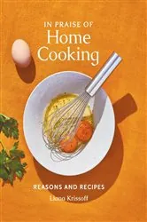 Book cover of In Praise of Home Cooking by Liana Krissoff