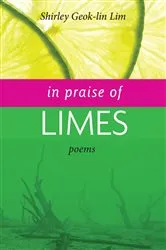 Book cover of In Praise of Limes by Shirley Geok-lin Lim