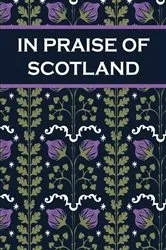 Book cover of In Praise of Scotland by Paul Harper