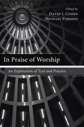 Book cover of In Praise of Worship by David J. Cohen
