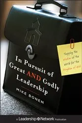 Book cover of In Pursuit of Great AND Godly Leadership by Mike Bonem
