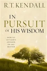 Book cover of In Pursuit of His Wisdom by R.T. Kendall