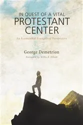 Book cover of In Quest of a Vital Protestant Center by George Demetrion