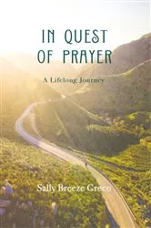Book cover of In Quest of Prayer by Sally Breeze Green