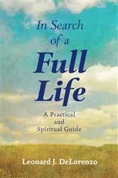 Book cover of In Search of a Full Life by Leonard J. DeLorenzo