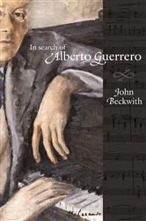 Book cover of In Search of Alberto Guerrero by John Beckwith
