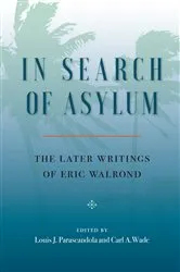 Book cover of In Search of Asylum: The Later Writings of Eric Walrond by Eric Walrond