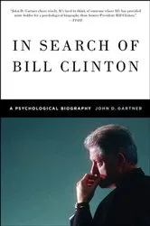 Book cover of In Search of Bill Clinton by John D. Gartner