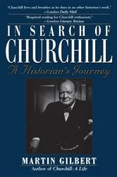 Book cover of In Search of Churchill by Martin Gilbert