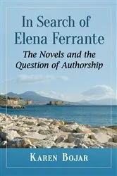 Book cover of In Search of Elena Ferrante by Karen Bojar