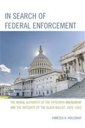 Book cover of In Search of Federal Enforcement by Vanessa  A. Holloway