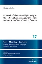 Book cover of In Search of Identity and Spirituality in the Fiction of American Jewish Female Authors at the Turn of the 21st Century by Wladyslaw Witalisz