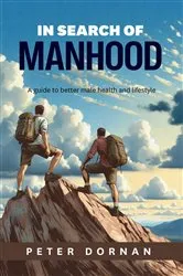 Book cover of In Search of Manhood by Peter Dornan