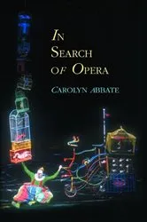 Book cover of In Search of Opera by Carolyn Abbate