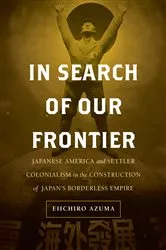Book cover of In Search of Our Frontier by Eiichiro Azuma