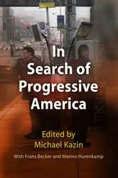Book cover of In Search of Progressive America by Michael Kazin