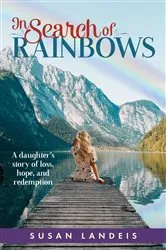 Book cover of In Search of Rainbows by Susan Landeis