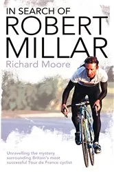 Book cover of In Search of Robert Millar by Richard Moore