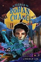Book cover of In Search of Rohan Chang by Lincoln Lee