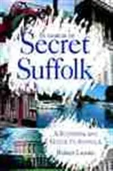 Book cover of In Search of Secret Suffolk by Robert Leader