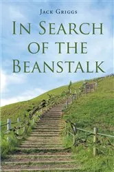 Book cover of IN SEARCH OF THE BEANSTALK by Jack Griggs