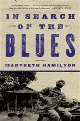 Book cover of In Search of the Blues by Marybeth Hamilton