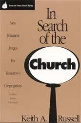 Book cover of In Search of the Church by Keith A. Russell, President, New York Theological Seminary