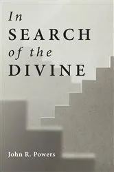 Book cover of In Search of the Divine by John R. Powers